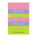 A Smart Woman's Guide to Weight Loss by Lorna R. Vanderhaeghe Book.